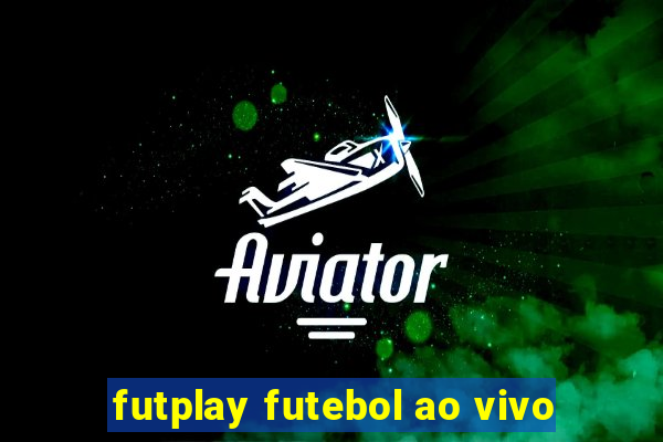 futplay futebol ao vivo